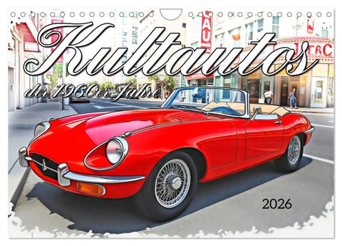 Kultautos der 1960er Jahre (Wandkalender 2026 DIN A4 quer), CALVENDO Monatskalender