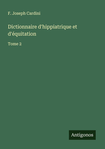 Dictionnaire d'hippiatrique et d'équitation