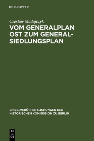 Vom Generalplan Ost zum Generalsiedlungsplan