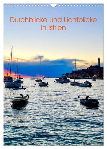 Durchblicke und Lichtblicke in Istrien (Wandkalender 2027 DIN A3 hoch), CALVENDO Monatskalender