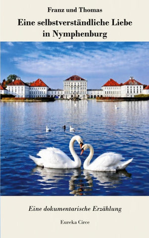 Franz und Thomas: Eine selbstverständliche Liebe in Nymphenburg