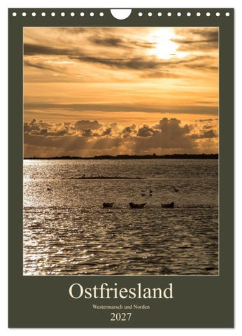 Ostfriesland - Westermarsch und Norden (Wandkalender 2027 DIN A4 hoch), CALVENDO Monatskalender