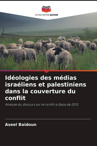 Idéologies des médias israéliens et palestiniens dans la couverture du conflit