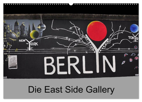Berlin - Die East Side Gallery (Wandkalender 2026 DIN A2 quer), CALVENDO Monatskalender