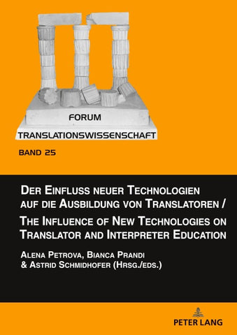 Der Einfluss neuer Technologien auf die Ausbildung von Translatoren / The Influence of New Technologies on Translator and Interpreter Education