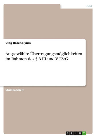 Ausgewählte Übertragungsmöglichkeiten im Rahmen des § 6 III und V EStG