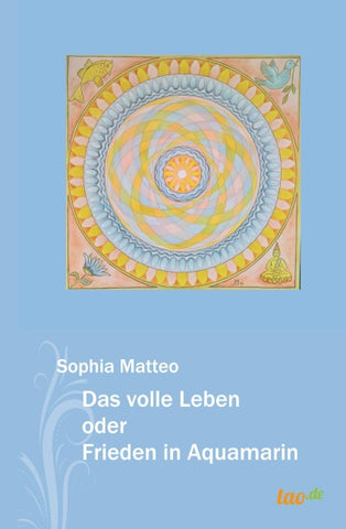 Das volle Leben oder Frieden in Aquamarin