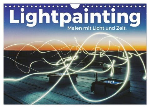 Lightpainting - Malen mit Licht und Zeit (Wandkalender 2027 DIN A4 quer), CALVENDO Monatskalender