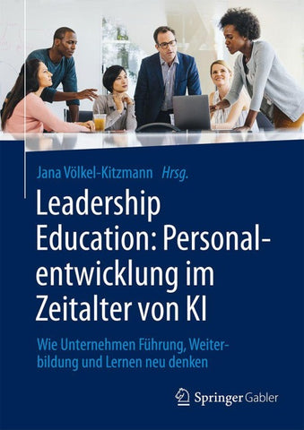Leadership Education: Personalentwicklung im Zeitalter von KI