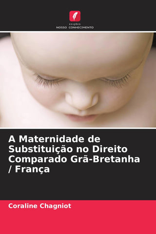 A Maternidade de Substituição no Direito Comparado Grã-Bretanha / França