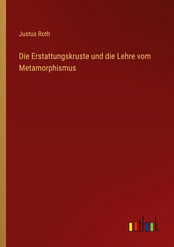 Die Erstattungskruste und die Lehre vom Metamorphismus