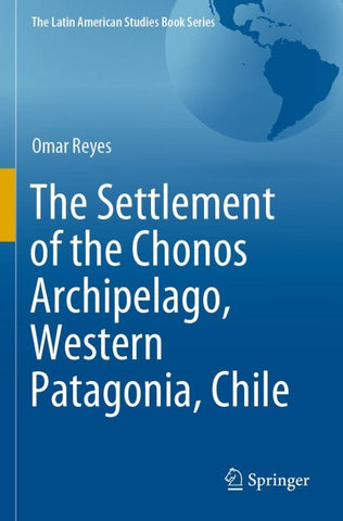 The Settlement of the Chonos Archipelago, Western Patagonia, Chile
