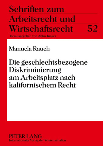 Die geschlechtsbezogene Diskriminierung am Arbeitsplatz nach kalifornischem Recht