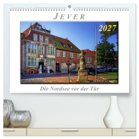 Jever - die Nordsee vor der Tür (hochwertiger Premium Wandkalender 2027 DIN A2 quer), Kunstdruck in Hochglanz