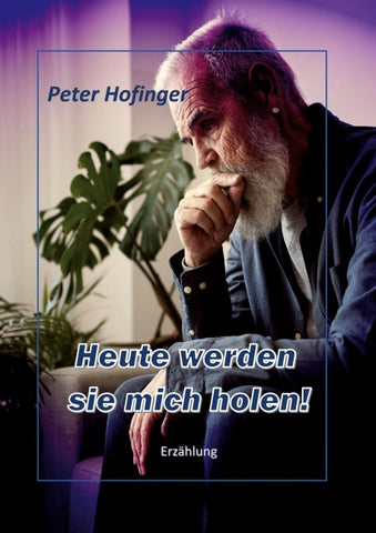 Heute werden sie mich holen!