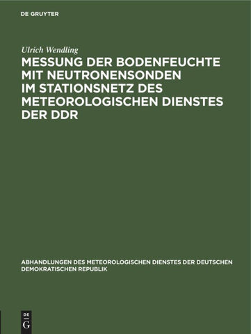 Messung der Bodenfeuchte mit Neutronensonden im Stationsnetz des Meteorologischen Dienstes der DDR