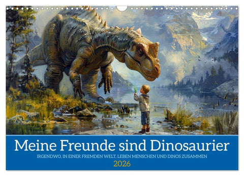 Meine Freunde sind Dinosaurier (Wandkalender 2026 DIN A3 quer), CALVENDO Monatskalender