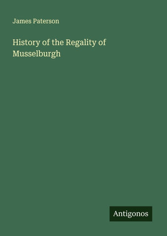 History of the Regality of Musselburgh