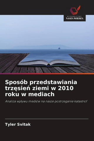 Sposób przedstawiania trz¿sie¿ ziemi w 2010 roku w mediach