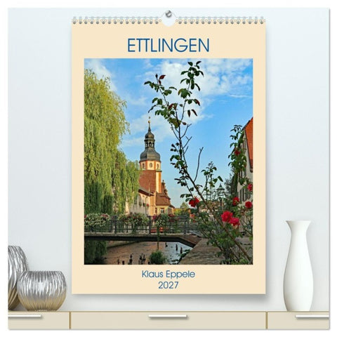 ETTLINGEN (hochwertiger Premium Wandkalender 2027 DIN A2 hoch), Kunstdruck in Hochglanz