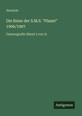 Die Reise der S.M.S. "Planet" 1906/1907