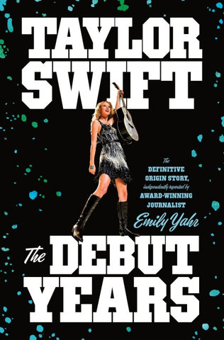 Taylor Swift: The Debut Years