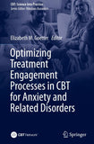 Optimizing Treatment Engagement Processes in CBT for Anxiety and Related Disorders