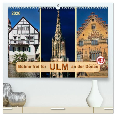 Bühne frei für Ulm an der Donau (hochwertiger Premium Wandkalender 2026 DIN A2 quer), Kunstdruck in Hochglanz