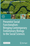 Presentist Social Functionalism: Bringing Contemporary Evolutionary Biology to the Social Sciences