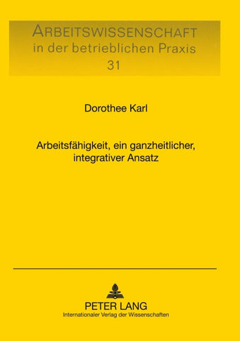 Arbeitsfähigkeit, ein ganzheitlicher, integrativer Ansatz
