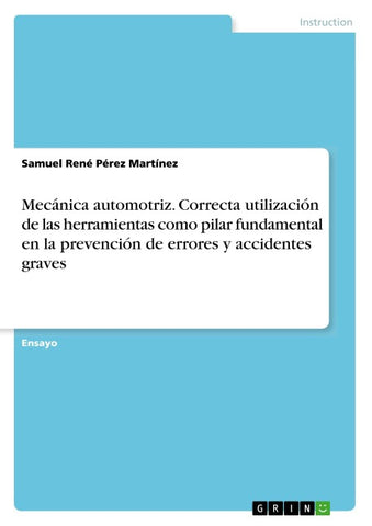Mecánica automotriz. Correcta utilización de las herramientas como pilar fundamental en la prevención de errores y accidentes graves