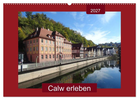 Calw erleben (Wandkalender 2027 DIN A2 quer), CALVENDO Monatskalender