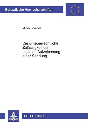 Die urheberrechtliche Zulässigkeit der digitalen Aufzeichnung einer Sendung