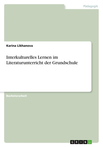 Interkulturelles Lernen im Literaturunterricht der Grundschule