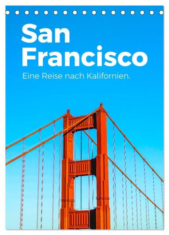 San Francisco - Eine Reise nach Kalifornien. (Tischkalender 2027 DIN A5 hoch), CALVENDO Monatskalender
