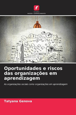 Oportunidades e riscos das organizações em aprendizagem