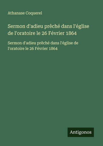 Sermon d'adieu prêché dans l'église de l'oratoire le 26 Février 1864