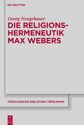 Die Religionshermeneutik Max Webers