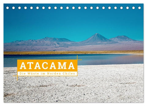 Atacama: Die Wüste im Norden Chiles (Tischkalender 2026 DIN A5 quer), CALVENDO Monatskalender