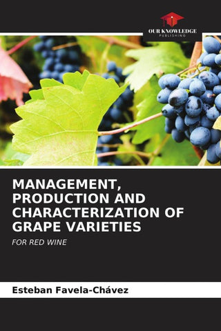 MANAGEMENT, PRODUCTION AND CHARACTERIZATION OF GRAPE VARIETIES