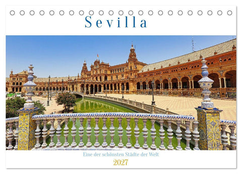 Sevilla, eine der schönsten Städte der Welt (Tischkalender 2027 DIN A5 quer), CALVENDO Monatskalender