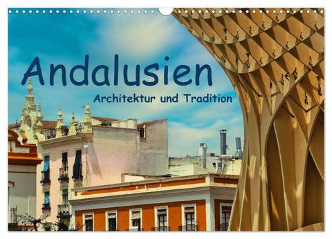 Andalusien, Architektur und Tradition (Wandkalender 2027 DIN A3 quer), CALVENDO Monatskalender