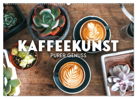 Kaffeekunst - Purer Genuss (Wandkalender 2026 DIN A2 quer), CALVENDO Monatskalender