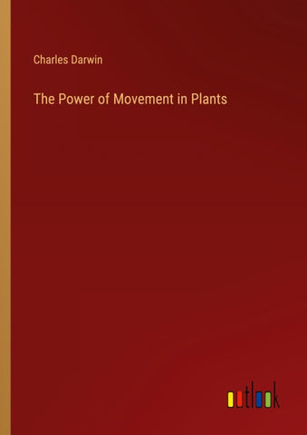 The Power of Movement in Plants