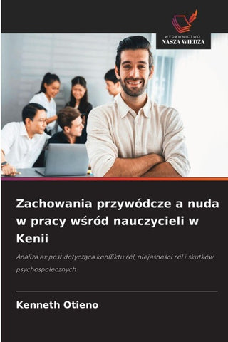 Zachowania przywódcze a nuda w pracy w¿ród nauczycieli w Kenii
