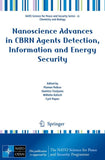 Nanoscience Advances in CBRN Agents Detection, Information and Energy Security