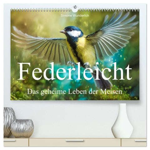 Federleicht - Das geheime Leben der Meisen (hochwertiger Premium Wandkalender 2027 DIN A2 quer), Kunstdruck in Hochglanz