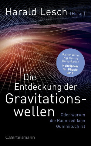 Die Entdeckung der Gravitationswellen