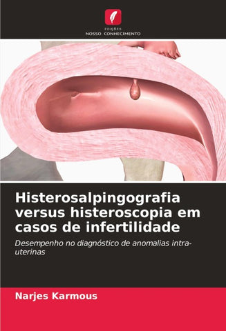 Histerosalpingografia versus histeroscopia em casos de infertilidade