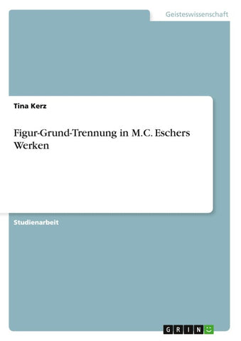 Figur-Grund-Trennung in M.C. Eschers Werken